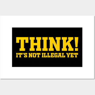 THINK ! (yellow text) Posters and Art